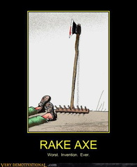 demotivational-posters-rake-axe
